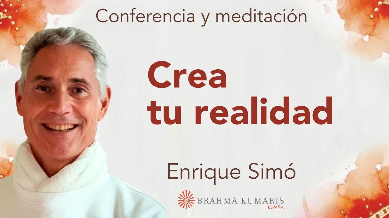 Meditaci&oacute;n y conferencia: &ldquo;Crea tu realidad&rdquo;, con Enrique Sim&oacute;