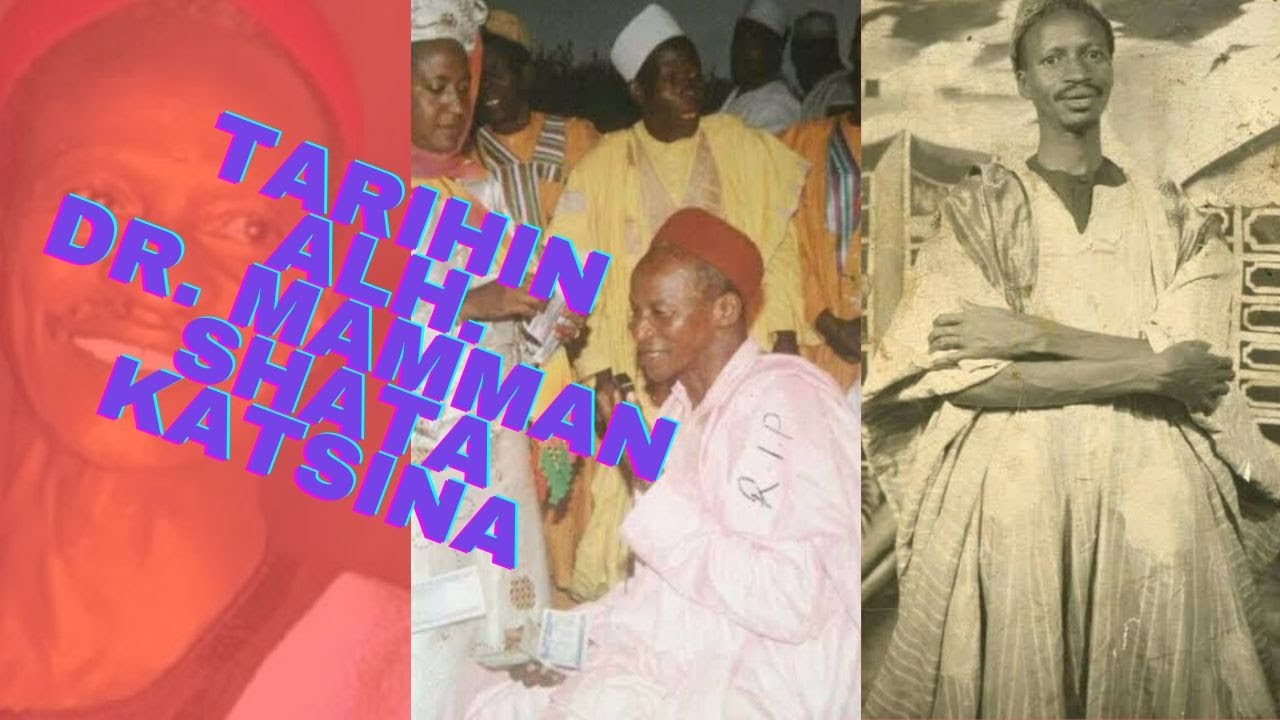 TARIHIN ALHAJI DR. MAMMAN SHATA KATSINA#shatak #shatakatsina