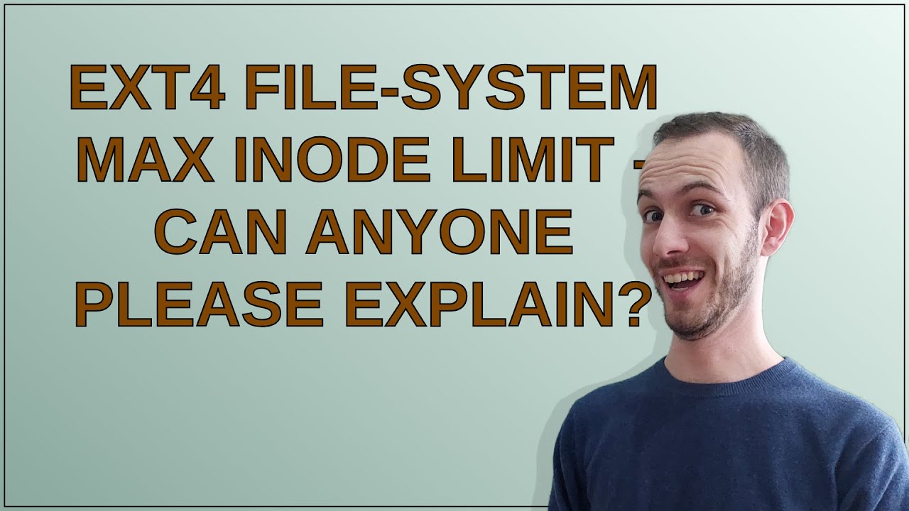 ext4 file-system max inode limit - can anyone please explain?