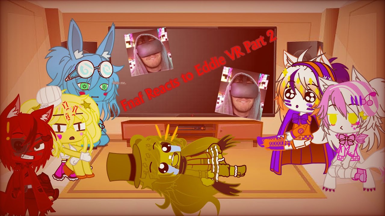FNaF Reacts to Eddie VR Part 2 (Short/Sorry.)