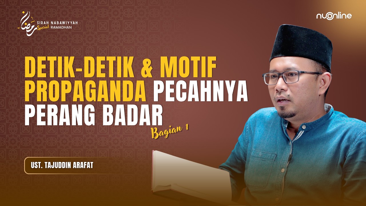 Fakta Sejarah dan Latar Belakang Menjelang Pecahnya Perang Badar - Bagian 1 | Sirah Nabawiyah