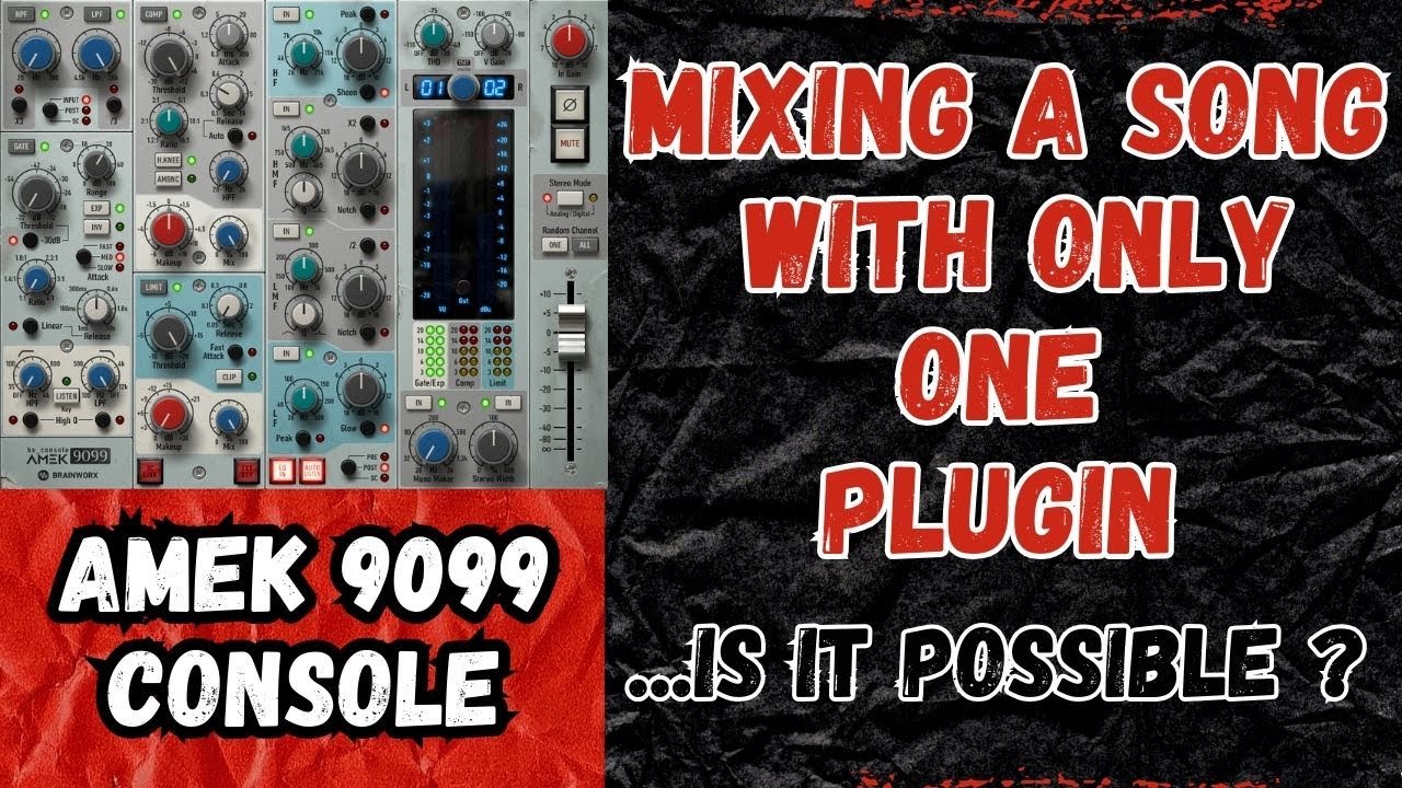 MIXING A SONG WITH ONLY ONE PLUGIN? - BX AMEK 9099 CONSOLE