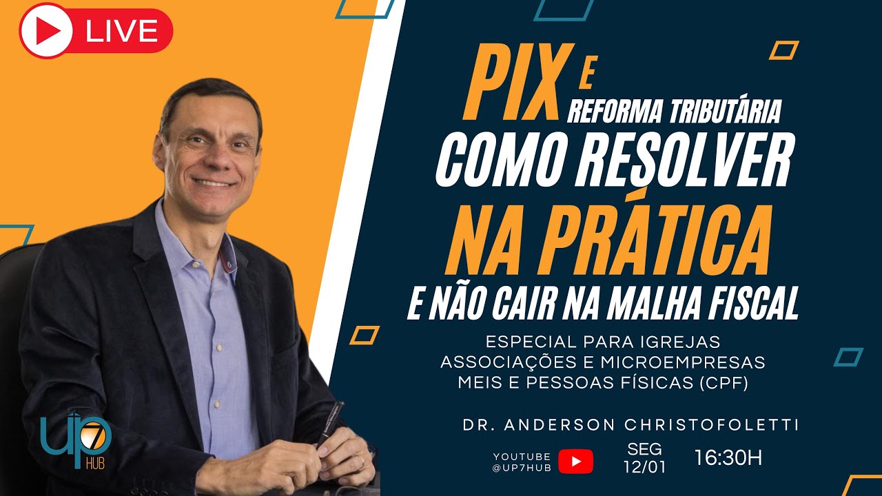 PIX E REFORMA TRIBUTÁRIA - Como resolver na prática e não cair na malha fiscal