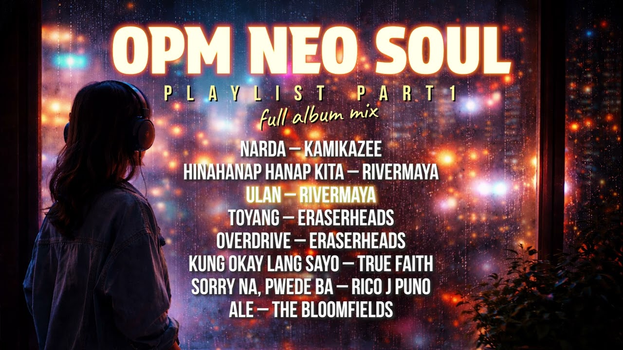 Narda, Kisapmata, Ulan — BEST OPM Neo Soul Covers Playlist (Relax, Study, Chill, Work)