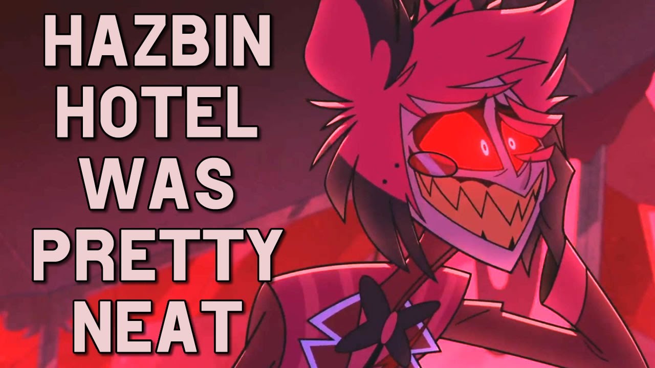 Hazbin Hotel Was Pretty Neat