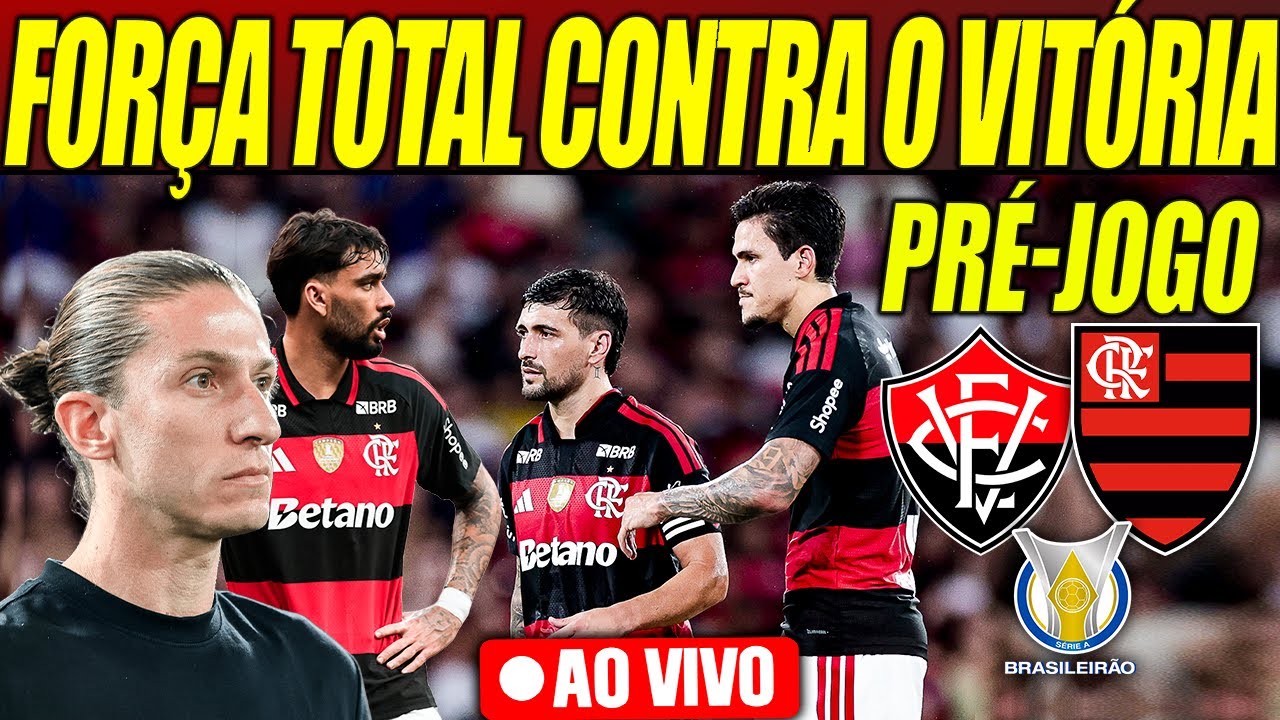 PRÉ JOGO VIT X FLA! FORÇA MÁXIMA NO BRASILEIRO!