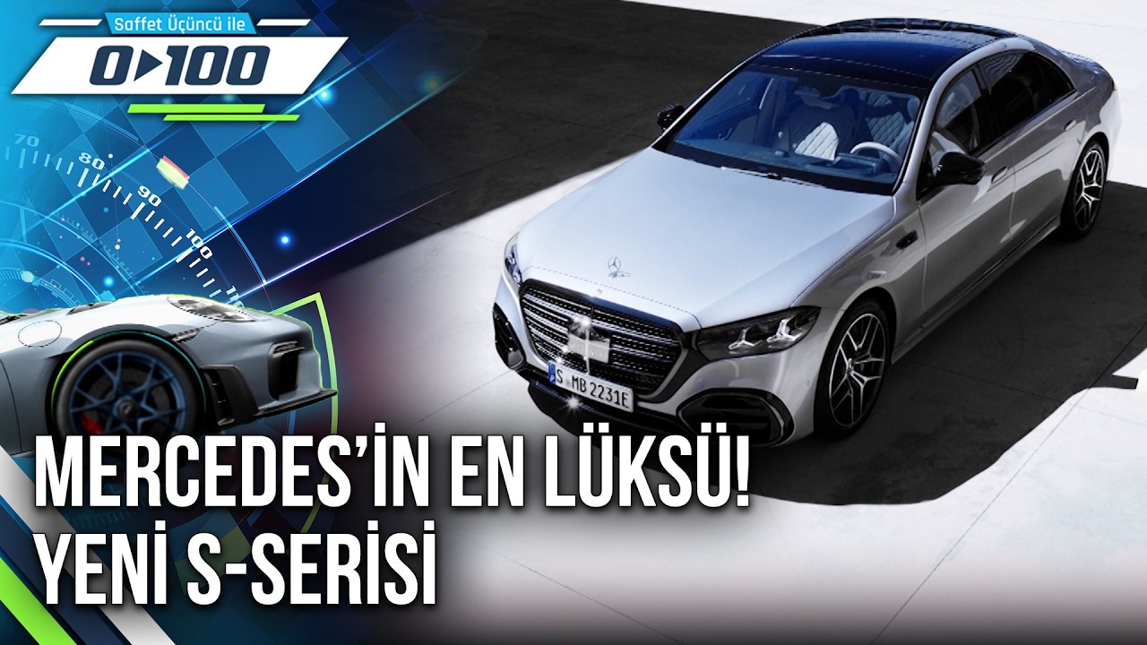 Mercedes-Benz’in Amiral Gemisi Yeni S-Serisi! Tüm Detaylarıyla | 0'dan 100'e - 8 Şubat 2026