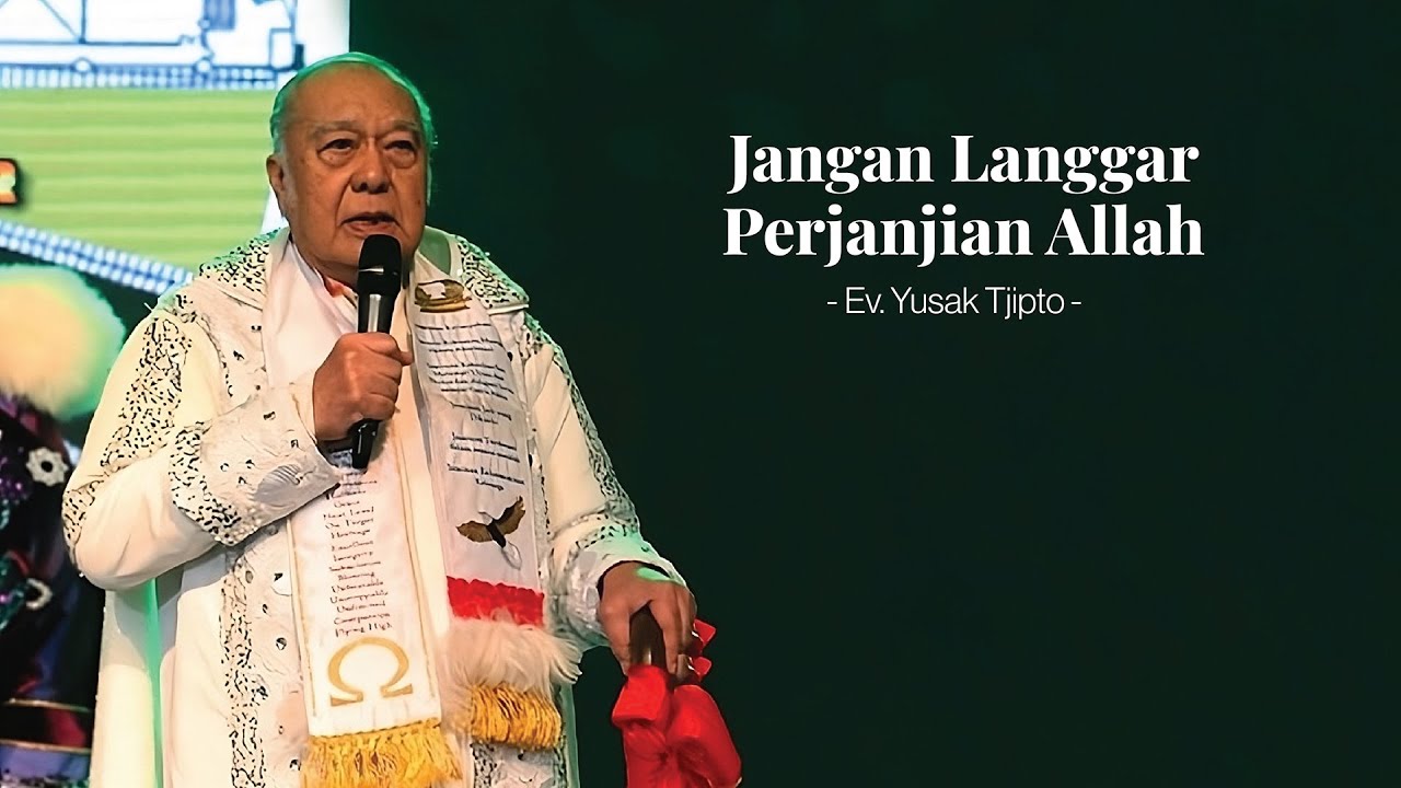 Jangan Langgar Perjanjian Allah - Ev. Yusak Tjipto
