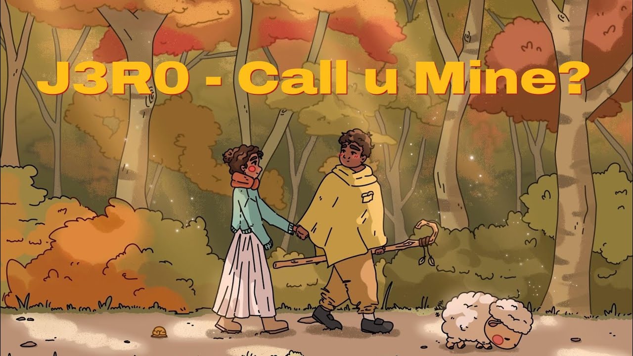 J3R0 - Call u Mine? (lyrics)