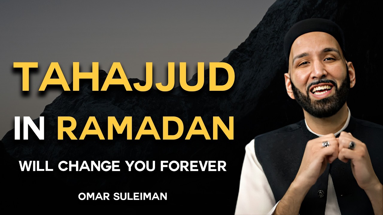 How Tahajjud in Ramadan Will Change You Forever | Night Prayer Can Heal Your Heart | Omar Suleiman
