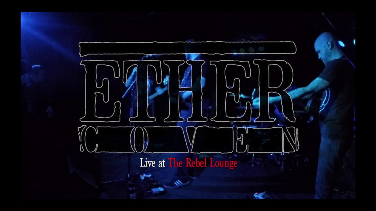 Ether Coven live at The Rebel Lounge