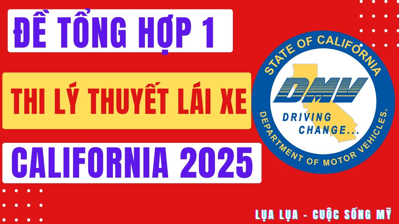 Đề tổng hợp 1: Lý thuyết lái xe California 2025- 184 câu hỏi bao quát #cuocsongmy #dmv