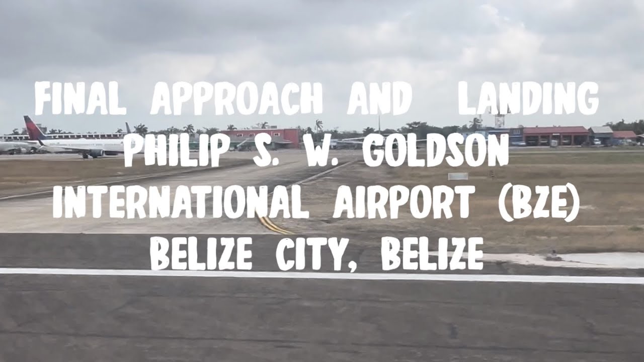 Landing at BZE Airport in Belize City, Belize