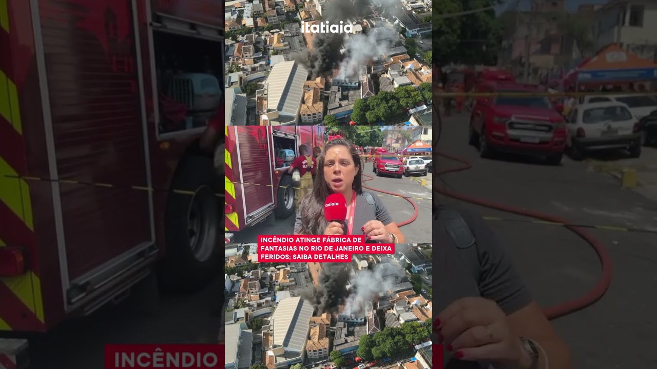 INCÊNDIO ATINGE FÁBRICA DE FANTASIAS NO RIO DE JANEIRO E DEIXA FERIDOS; SAIBA DETALHES