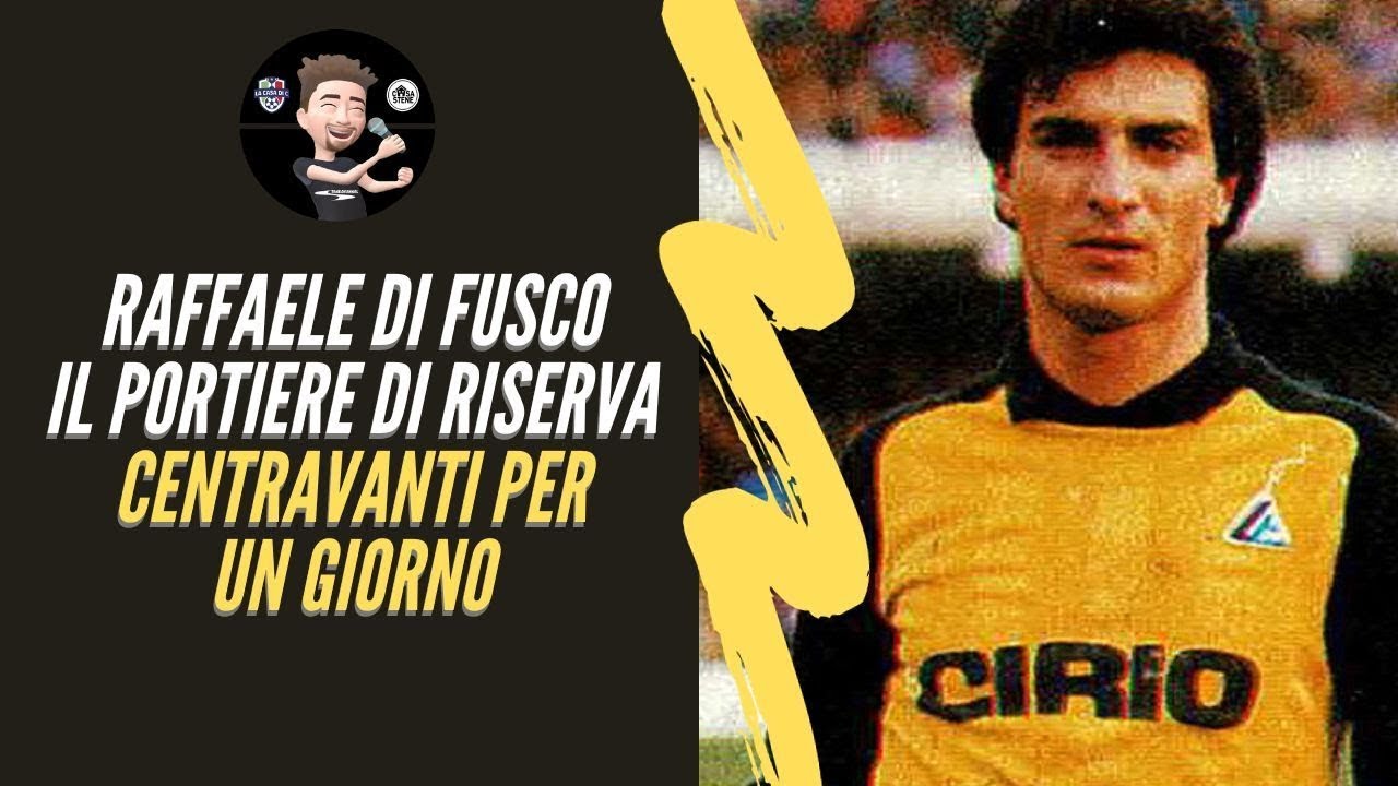 RAFFAELE DI FUSCO IL PORTIERE  DEL NAPOLI CENTRAVANTI LA SOSTITUZIONE PIÙ PAZZA DELLA STORIA