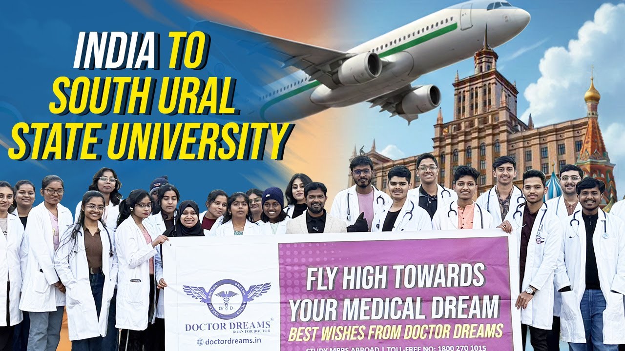 Indian Students Fly to Russia – Russia MBBS | South ural state medical university |Doctor Dreams