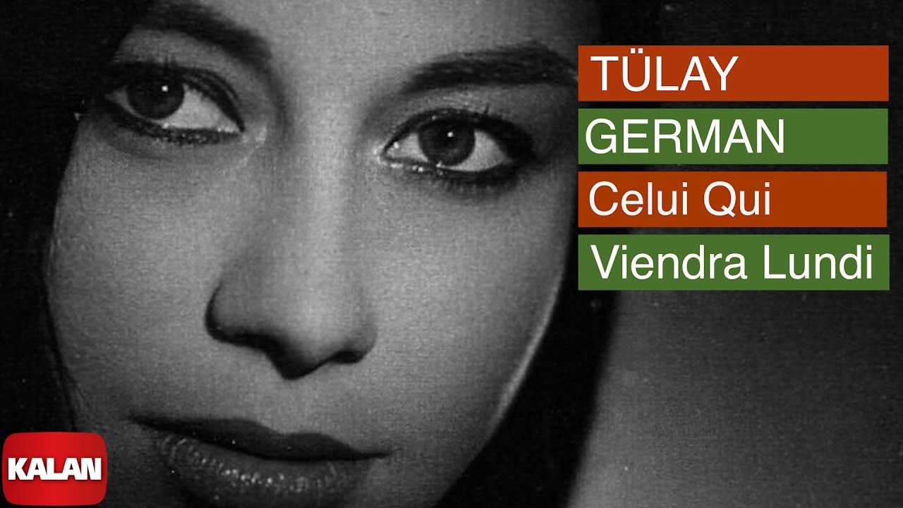 Tülay German - Celui Qui Viendra Lundi I Sound Of Love © 2007 Kalan Müzik