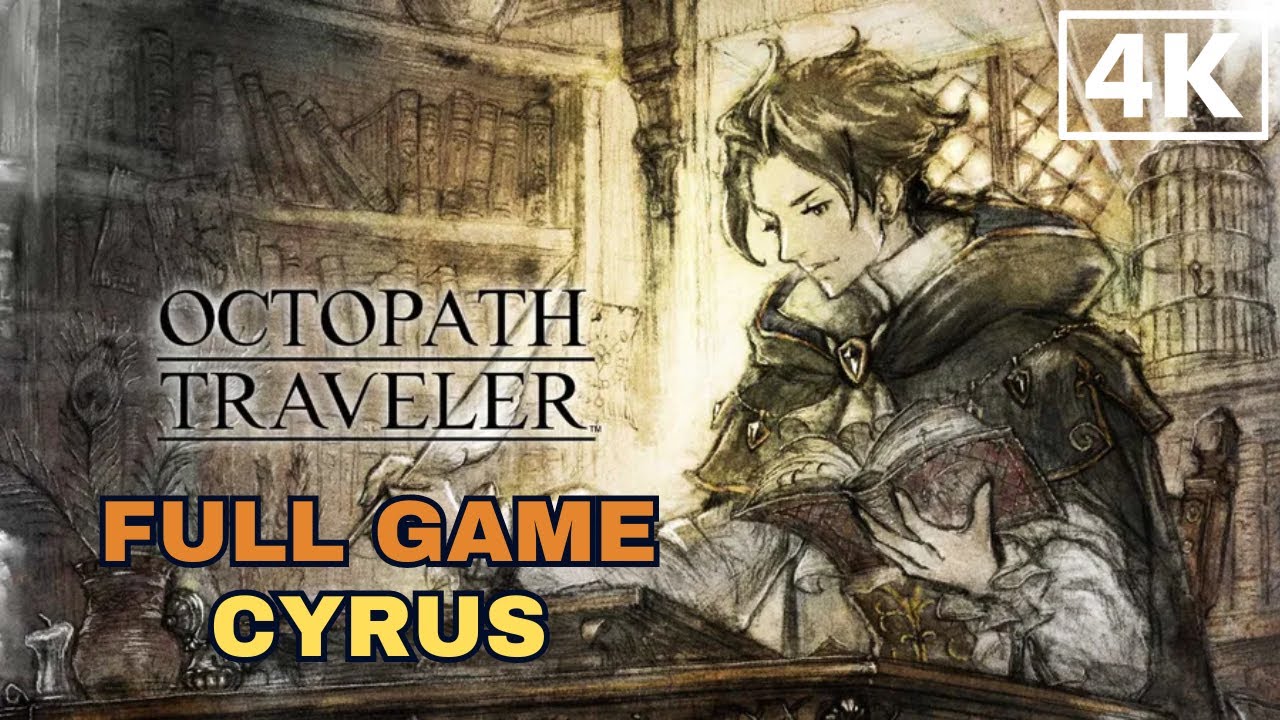 Octopath Traveler - Cyrus | All Chapters Full Story JP Dub EN Sub 4K 60FPS