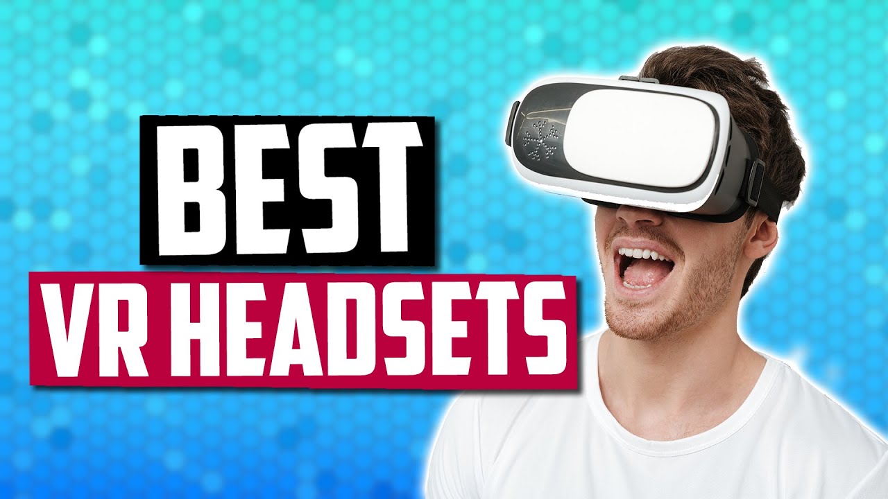 Best VR Headset in 2019 | The Top 5 Virtual Reality Headsets
