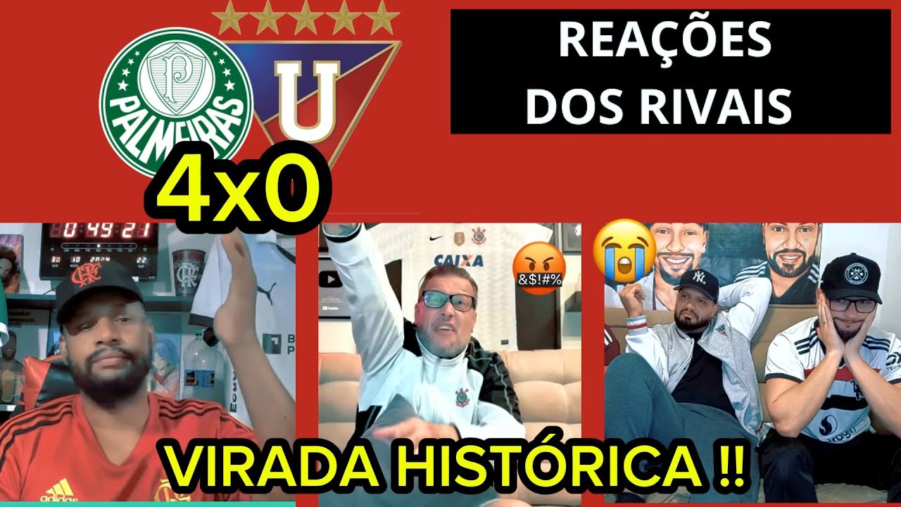 Palmeiras 4 x 0 LDU | Reações dos RIVAIS após virada HISTÓRICA do PALMEIRAS | Melhores Reacts 