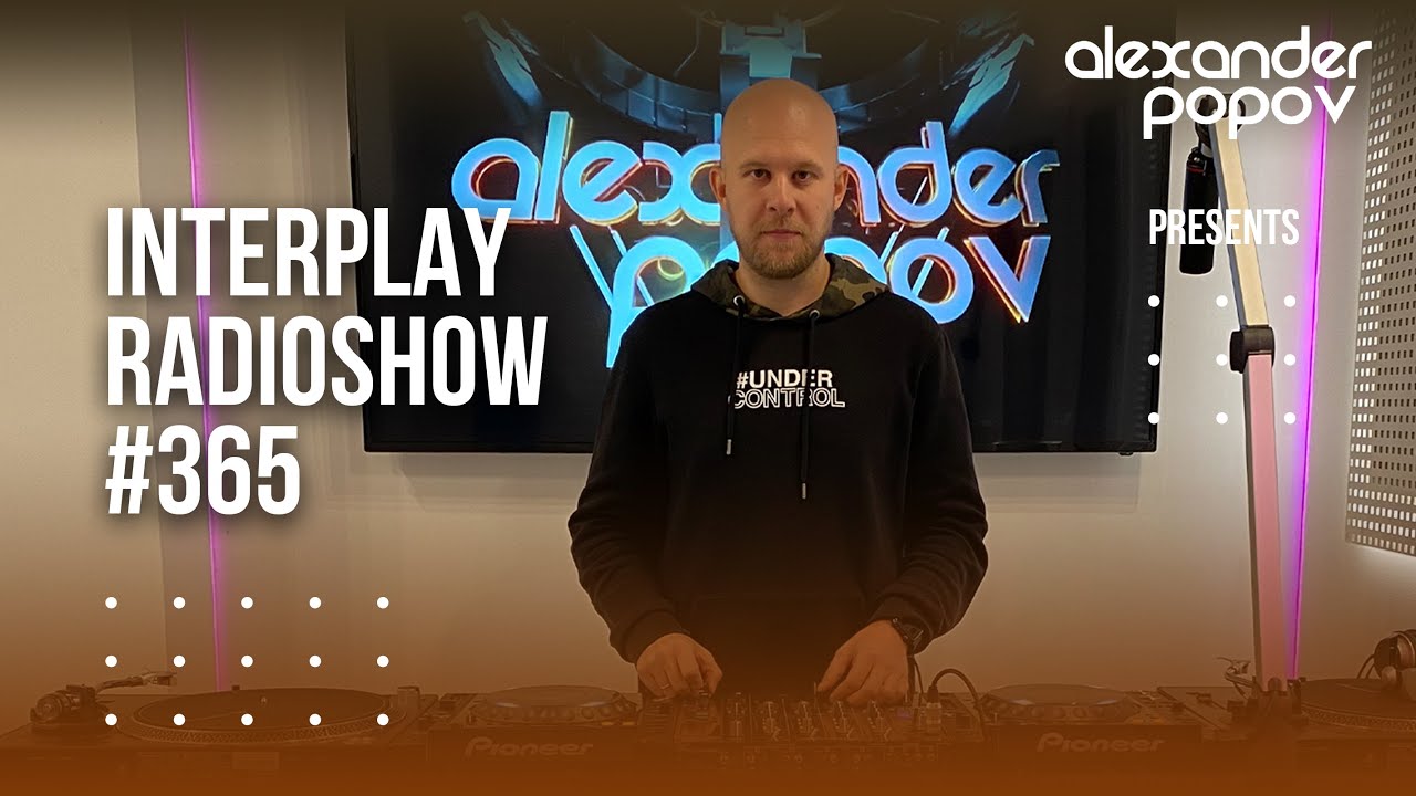 Alexander Popov - Interplay Radioshow #365