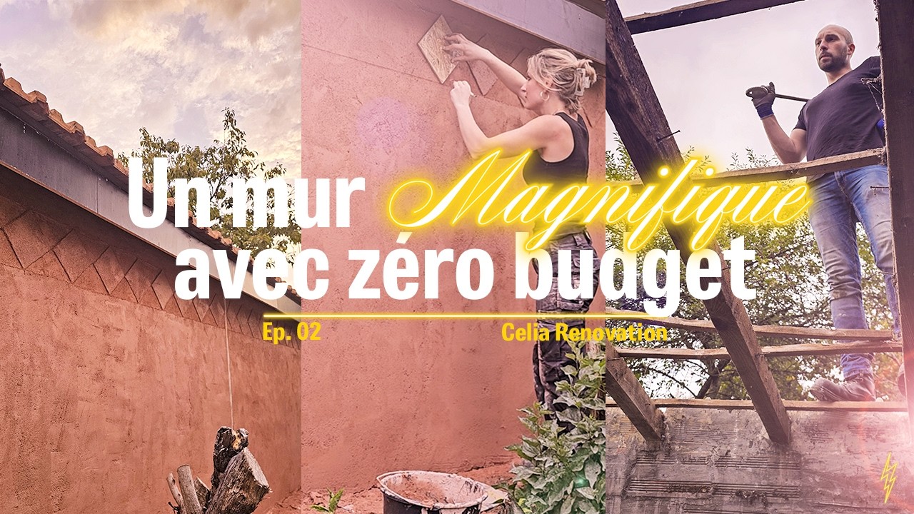 Ep. 02 - ON EMBELLIT UN MUR AVEC ZERO BUDGET