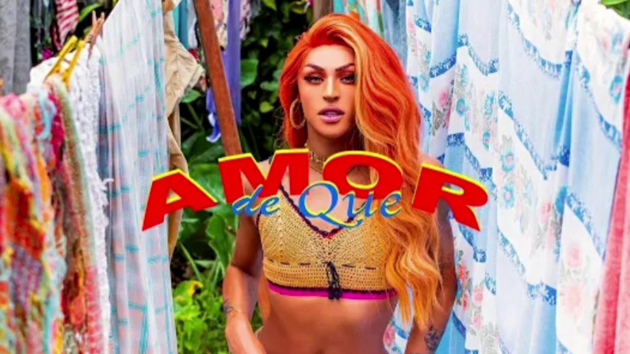 Pabllo Vittar - Amor De Que (Original &Aacute;udio)