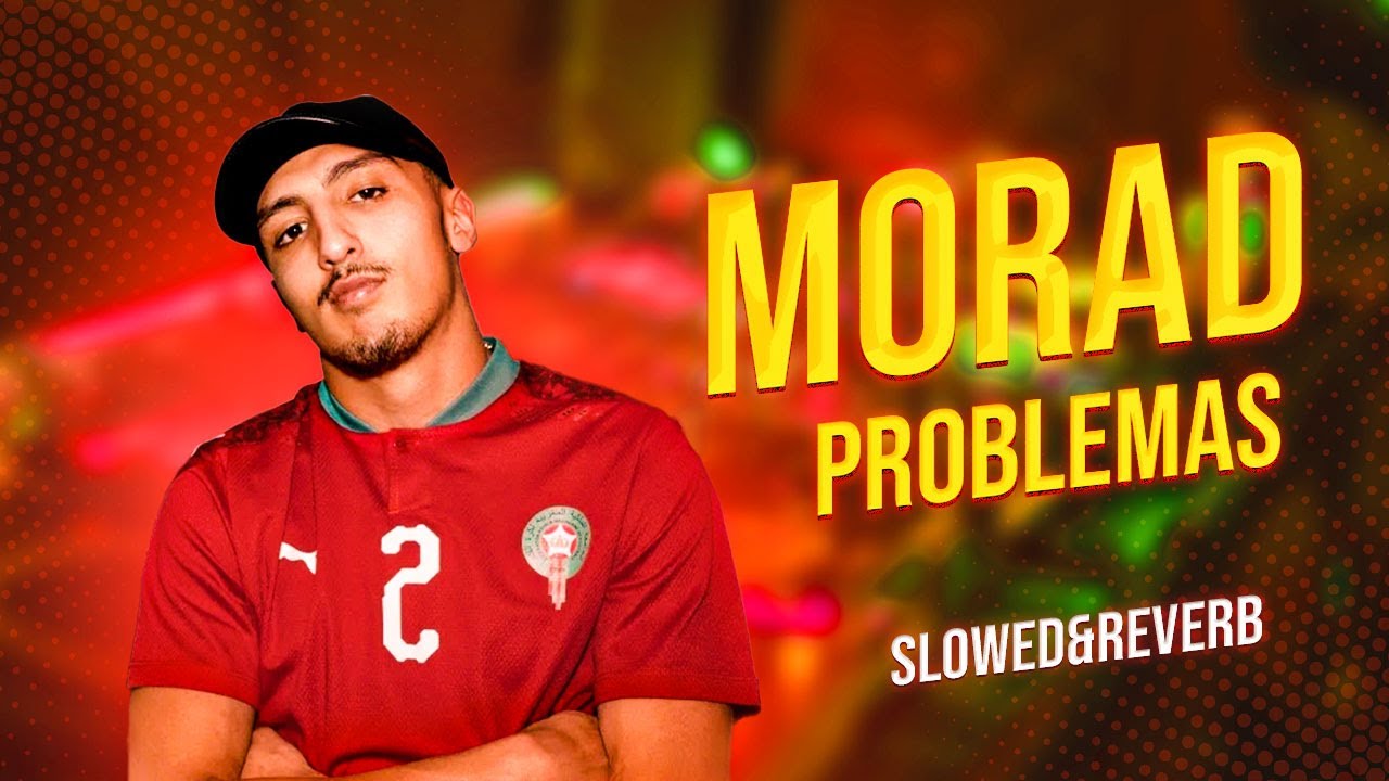 MORAD - Problemas  slowed&reverb