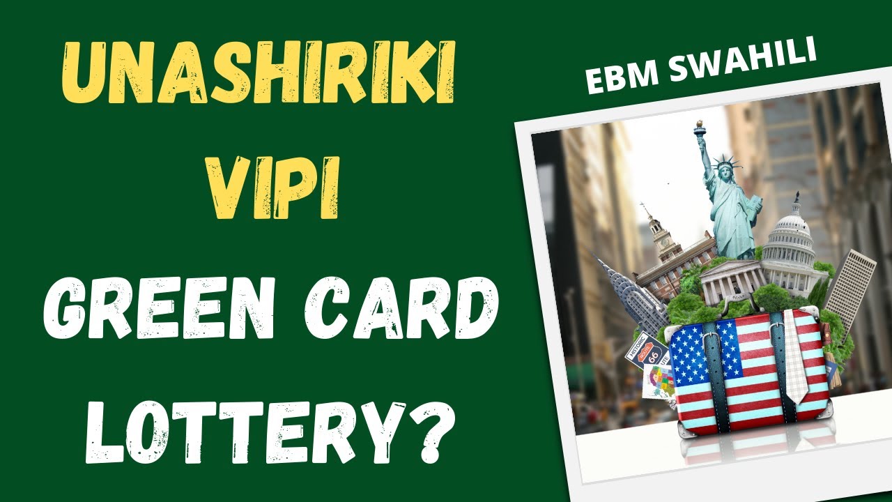 Unashiriki vipi Green Card Lottery? Unajua masharti ya kuomba na kupata DV Lottery? #visa #greencard