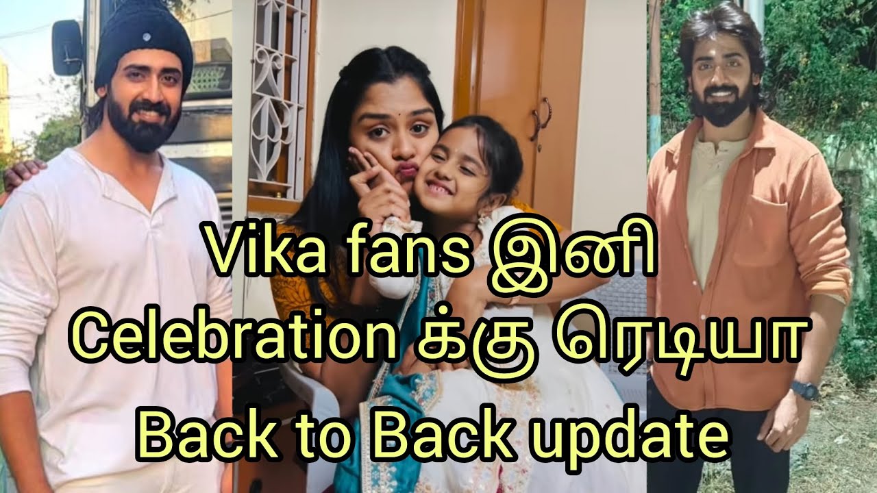 Vika fans celebrationக்கு ரெடியா 💯🧿😍 back to back update