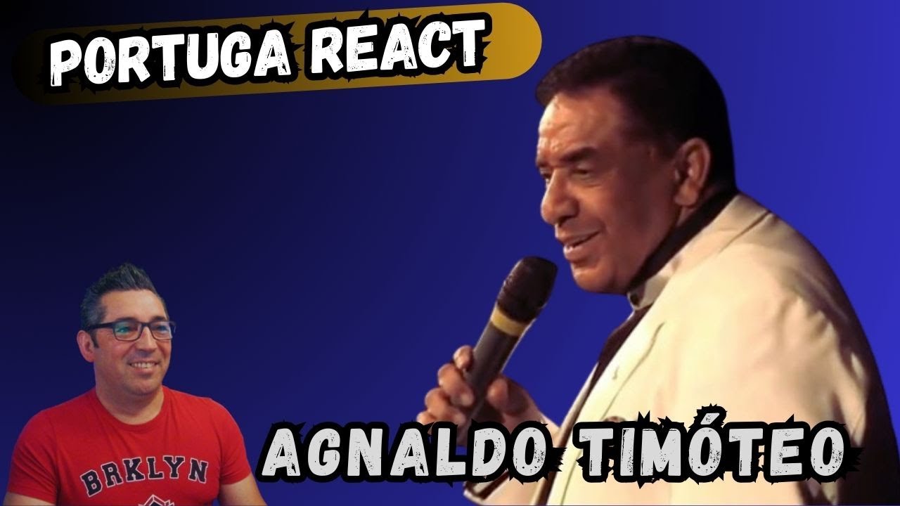 Portuga reage a Agnaldo Timóteo - Os verdes campos da minha terra e Meu grito.