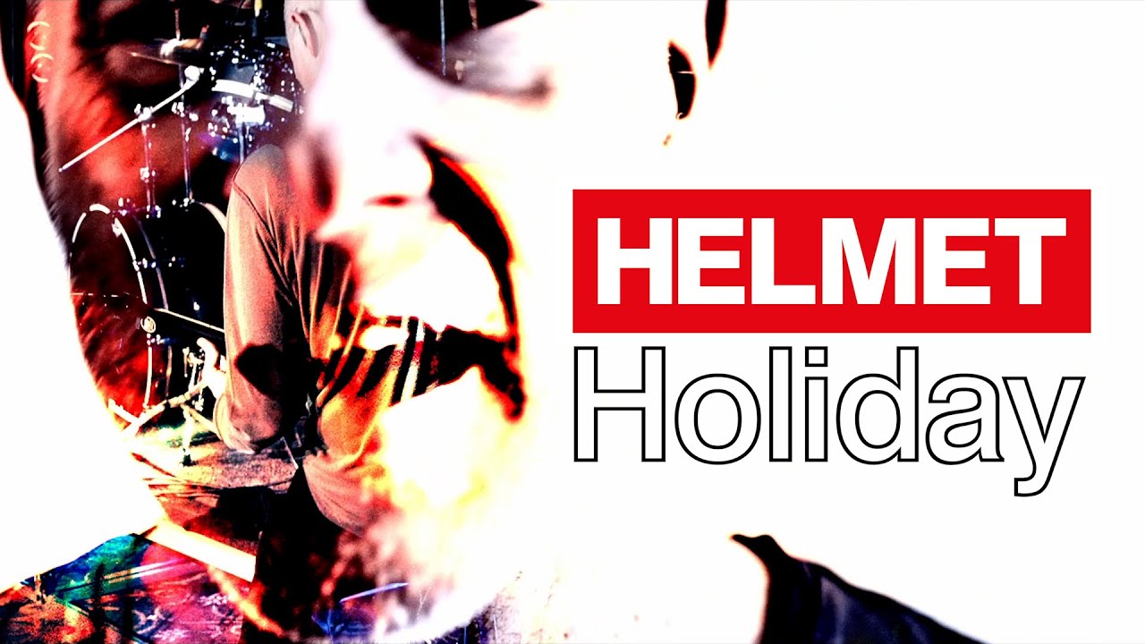 HELMET 'Holiday' - Official Video