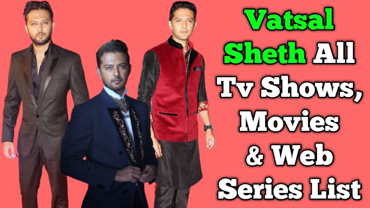 Vatsal Sheth All Tv Serials List || Full Filmography || All Web Series List || Indian Actor