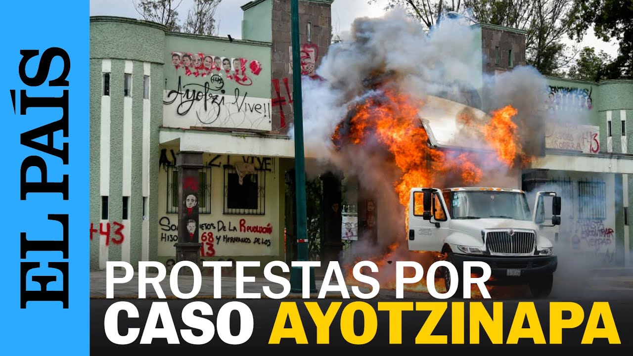 AYOTZINAPA | Queman un camión ante la puerta del Campo Militar por caso Ayotzinapa | EL PAÍS