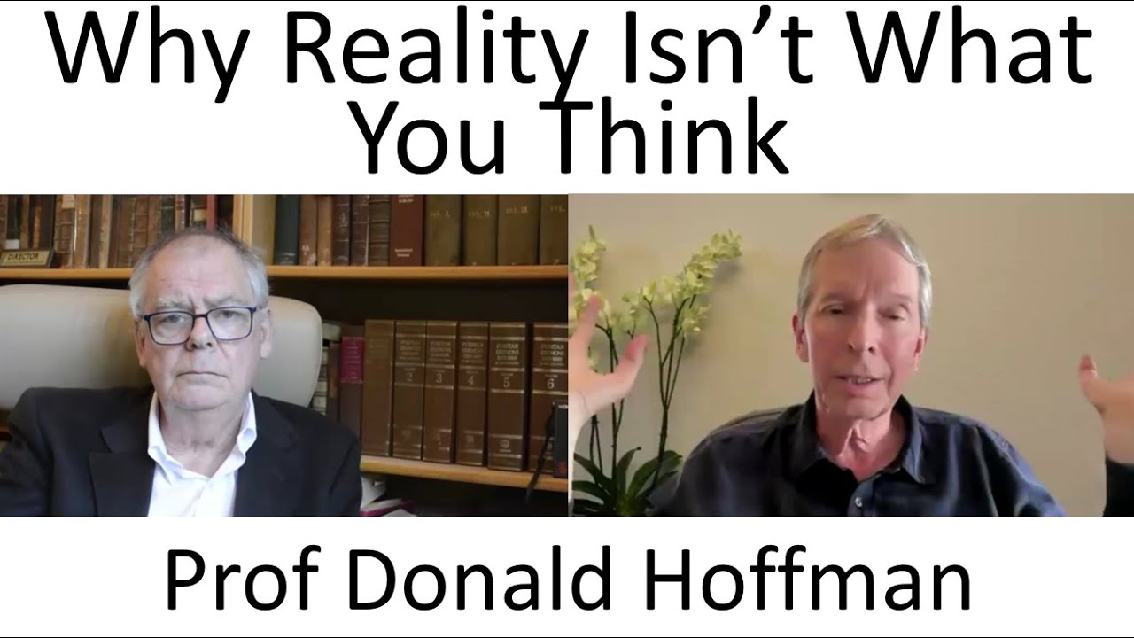 Why Reality Isn&rsquo;t What You Think: Donald Hoffman&rsquo;s Mind-Blowing Science
