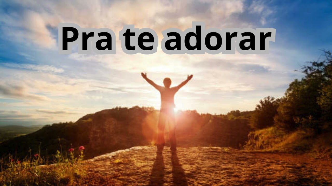 Pra te adorar