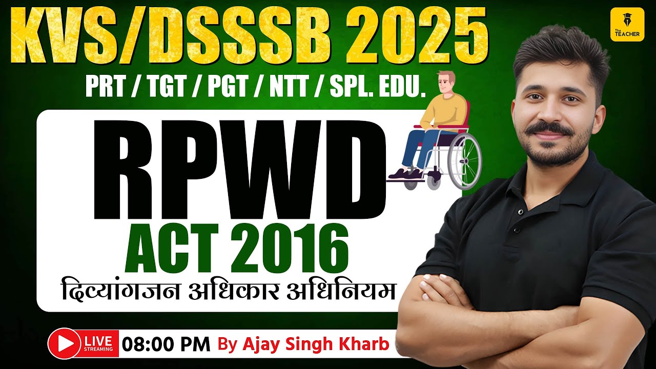RPWD Act 2016 | DSSSB/KVS PRT, TGT, PGT, NTT | 2025 Divyangjan Adhikar Adhiniyam 2016 By Ajay Sir