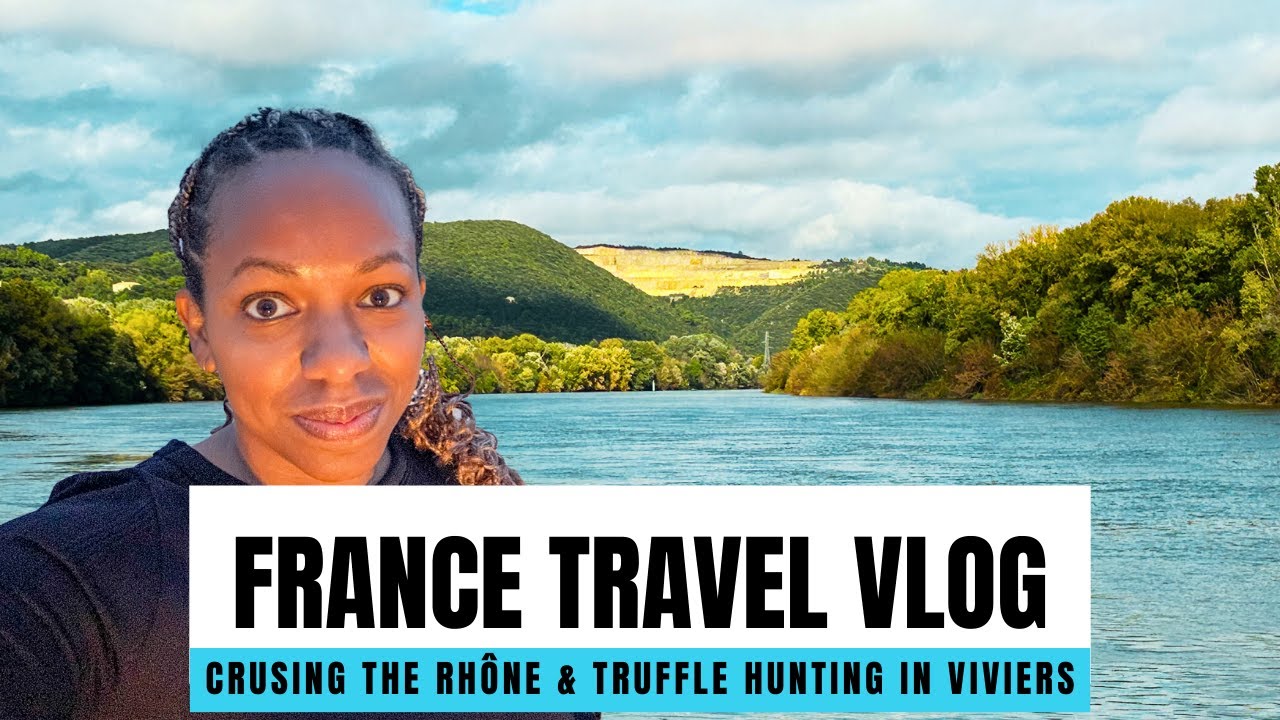 FRANCE TRAVEL VLOG | Cruising Along the Rhône River | Truffle Hunting in Viviers