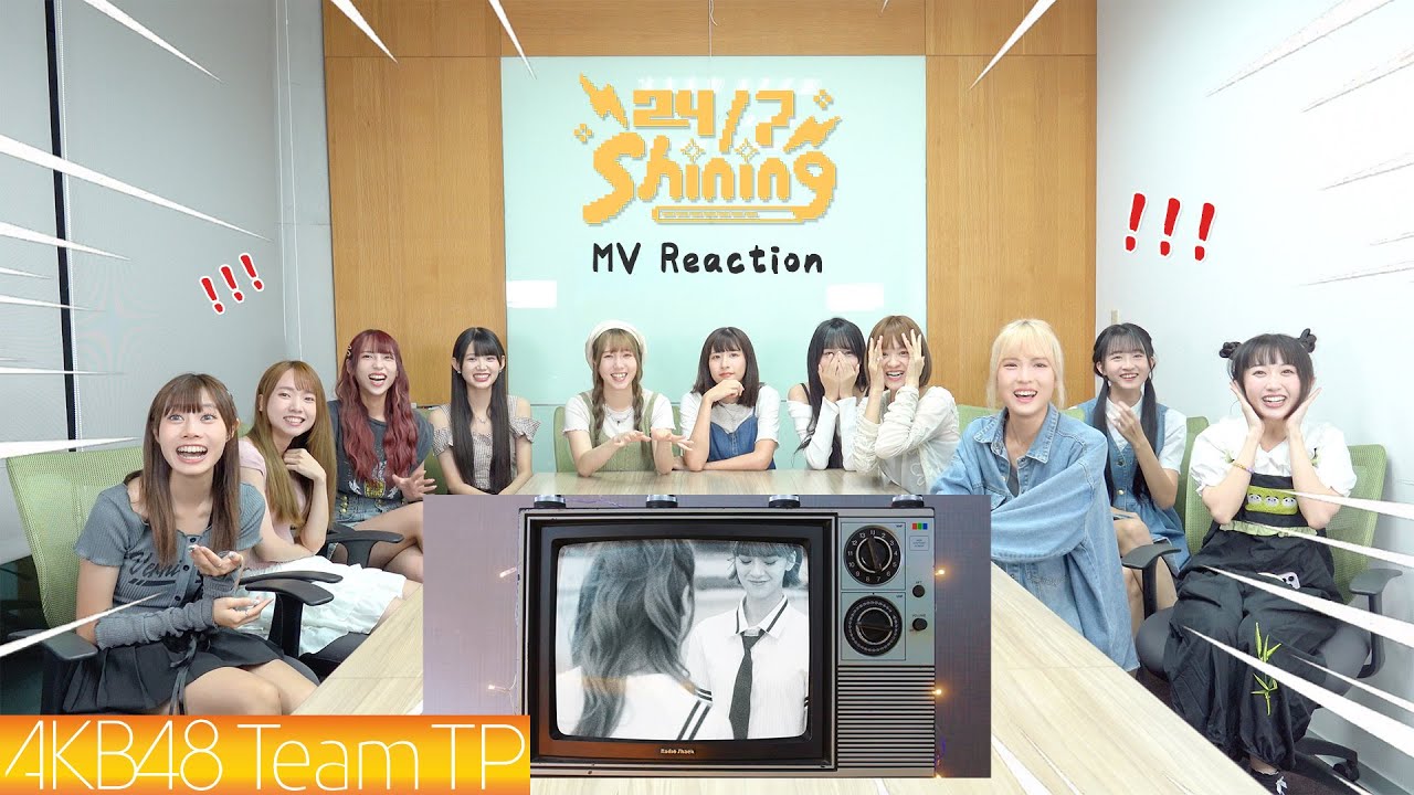 AKB48 Team TP｜《24/7 Shining》MV Reaction