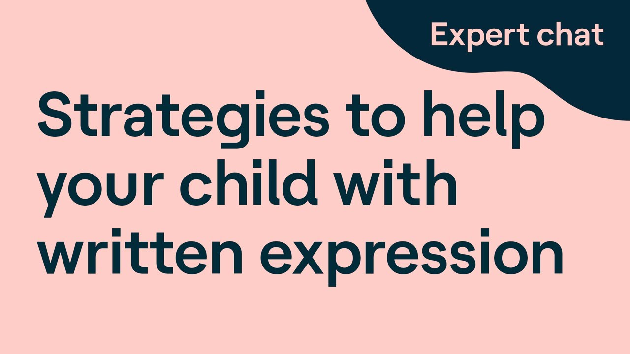 Strategies to Help Your Child With Written Expression