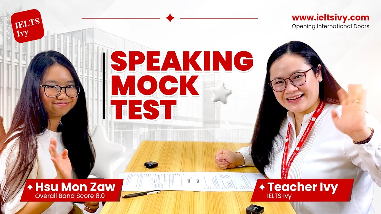 Speaking Mock Test : Hsu Mon Zaw (Overall Band 8.0)