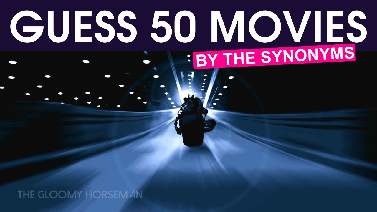 Guess the Movie Title from the Synonym Clues | 50 Films Quiz