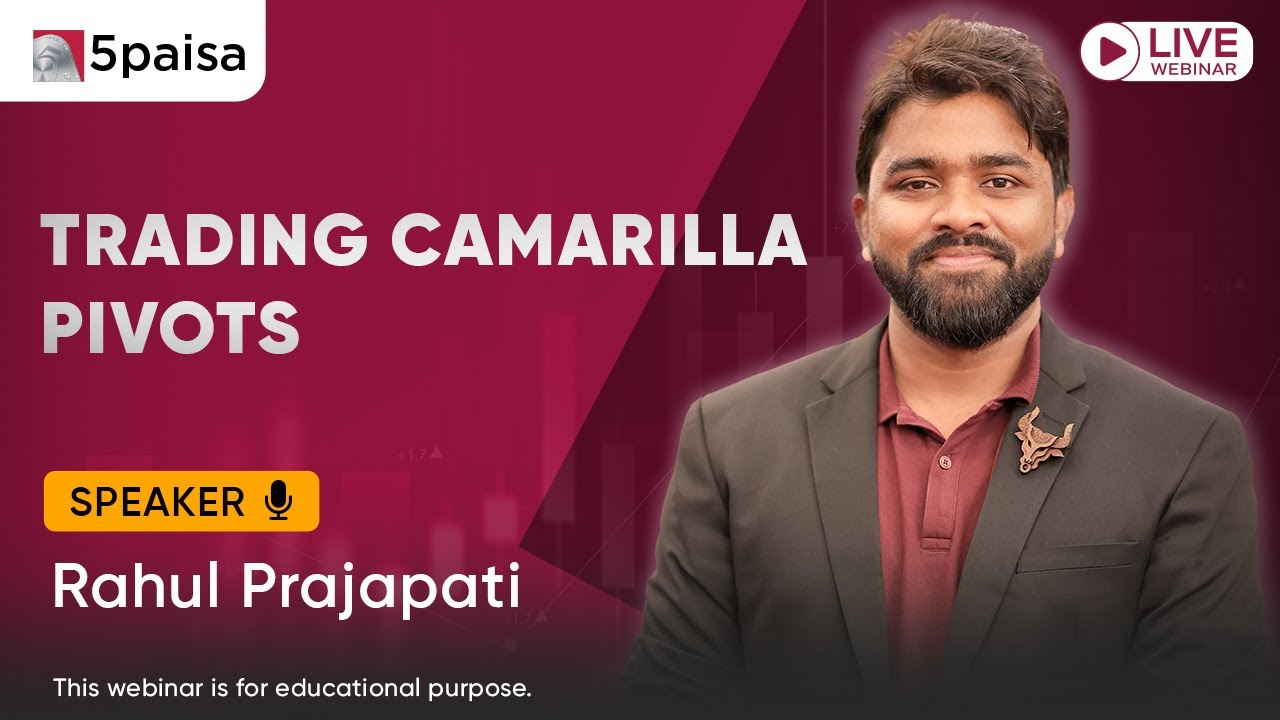 Intraday Trading Secrets: Mastering Camarilla Pivot Points | Webinar with Rahul Prajapati @5paisa