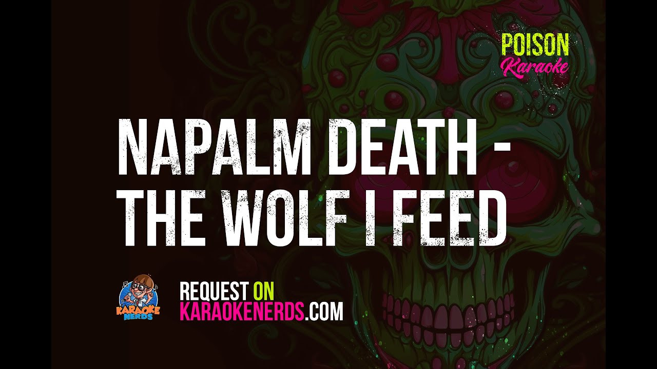 Napalm Death - The Wolf I Feed [Karaoke version]