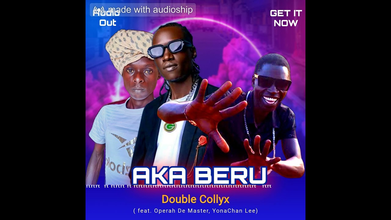 Aka beru - Double Collyx Ft Opera De Master and YonaChan Lee.