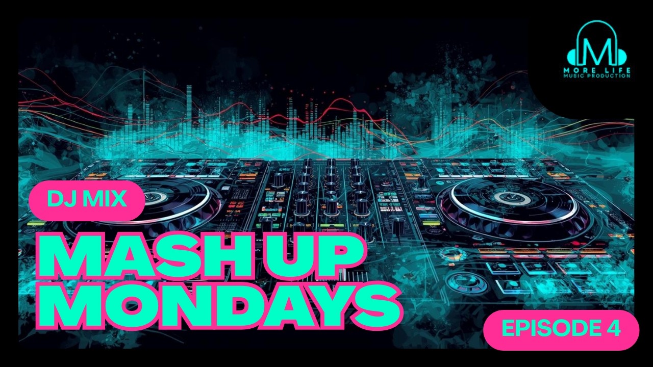 Mash Up Monday (Dj Mixing Session)