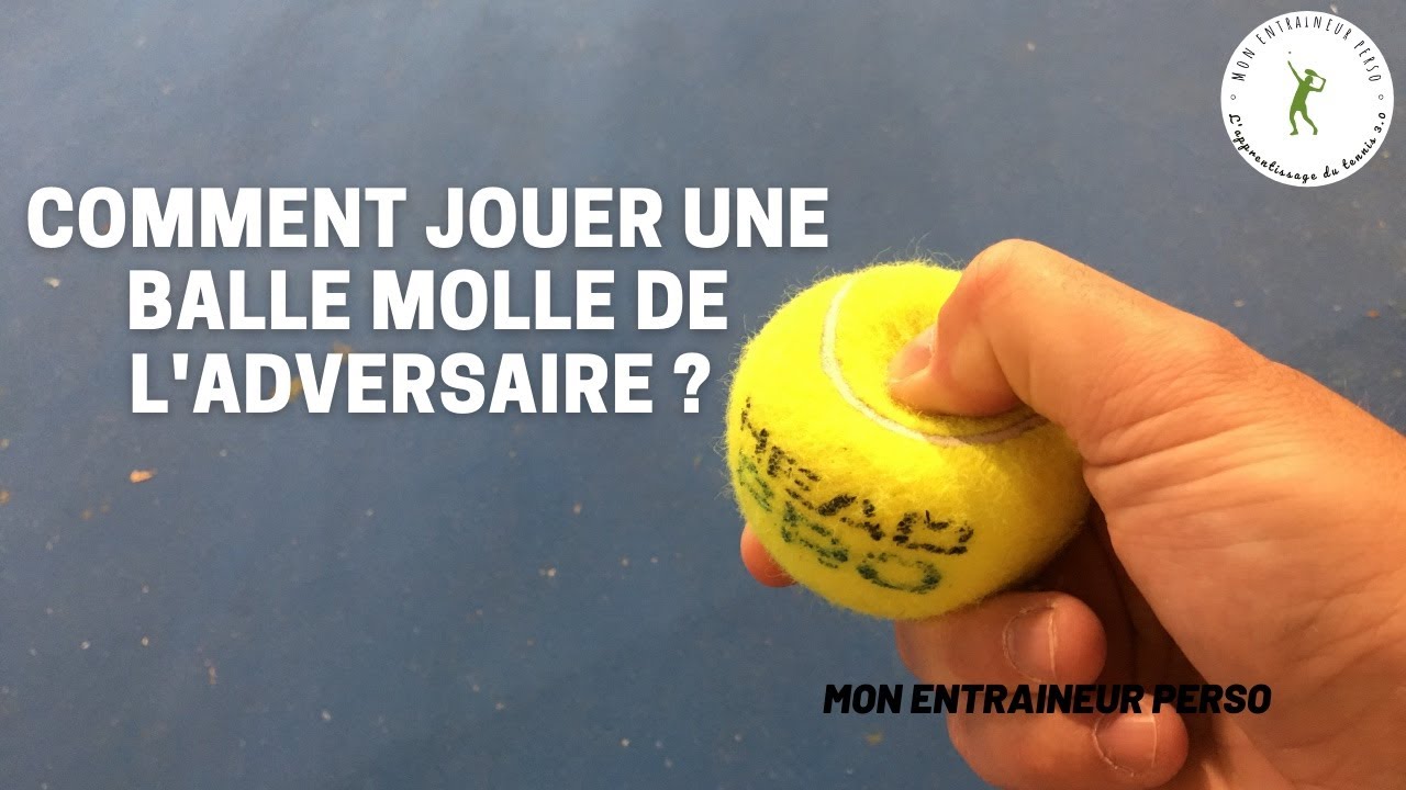 [LA TACTIQUE AU TENNIS] MON ENTRAINEUR PERSO : COMMENT JOUER UNE BALLE MOLLE