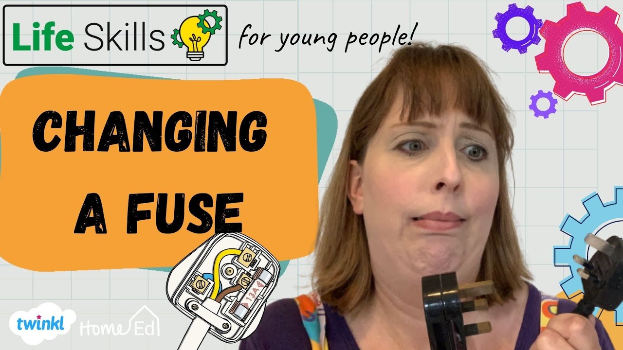 Life Skills for Kids and Teenagers- Changing a Plug Fuse.