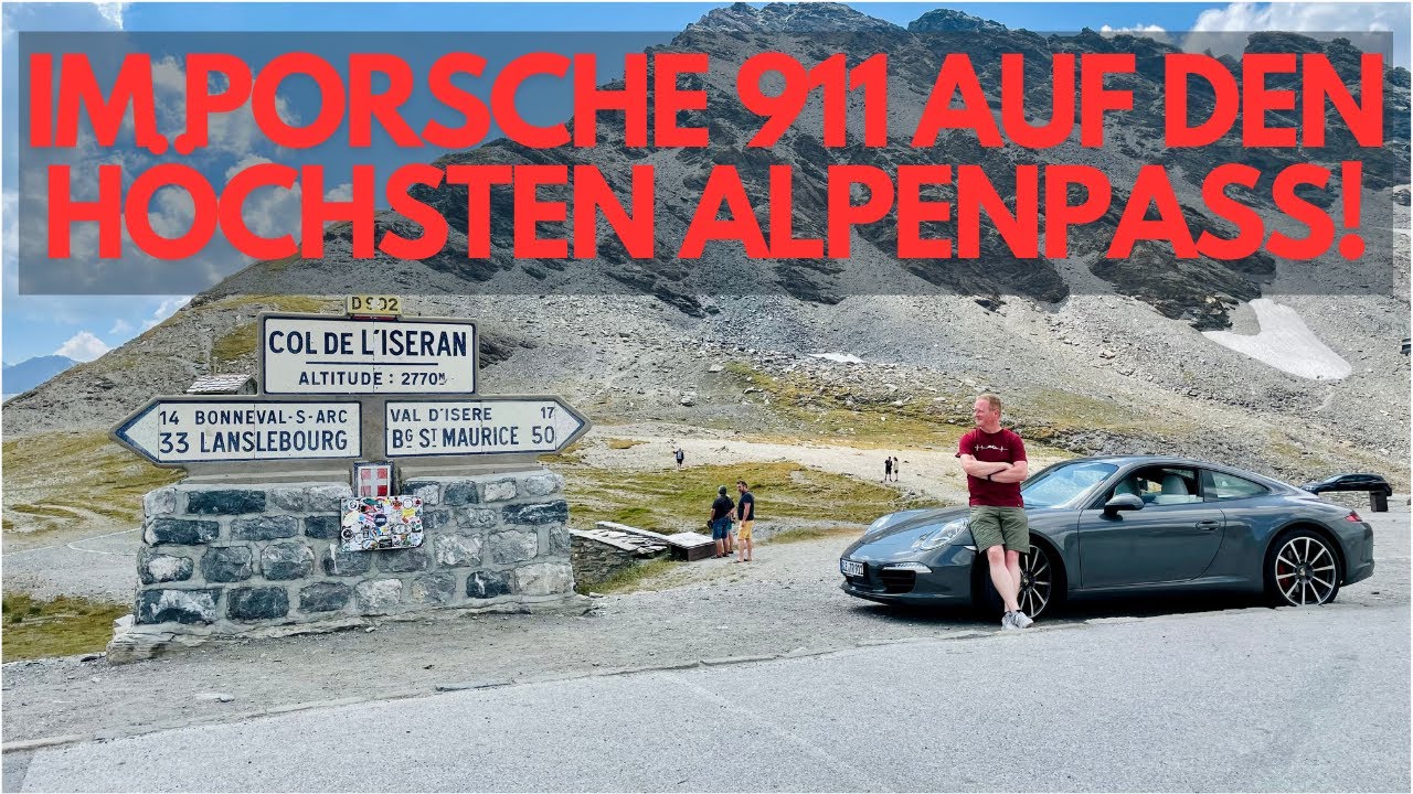 Der HÖCHSTE Alpenpass! PORSCHE 911 auf dem Col de l´Iseran