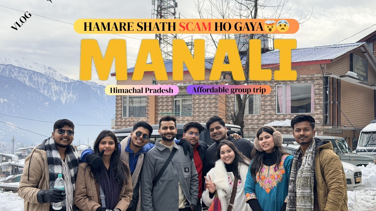 “Manali Trip Mein Hamare Saath SCAM Ho Gaya 😭 | ₹4500 Budget Ka Sach | Beware!”